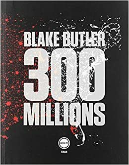 300 millions by Blake Butler