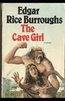 The Cave Girl Illustrated by Edgar Rice Burroughs