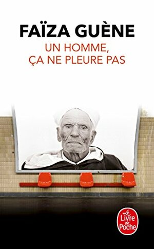 Un Homme, Ca Ne Pleure Pas by Faïza Guène