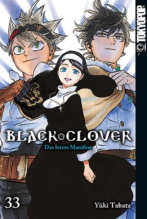 Black Clover 33: Das letzte Manifest by Yûki Tabata