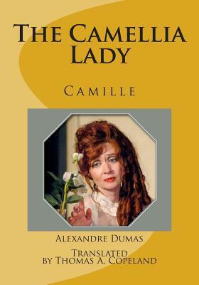 The Camellia Lady: Camille by Anthony Ruggiero