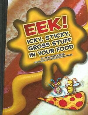 Eek! Icky, Sticky, Gross Stuff in Your Food by Pam Rosenberg