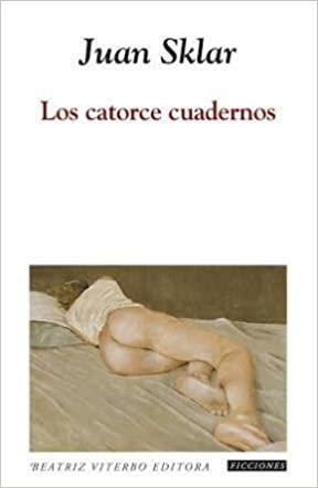 Los catorce cuadernos by Juan Sklar
