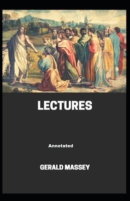 Gerald Massey's Lectures Annotated by Gerald Massey