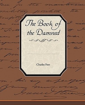 The Book of the Damned by Charles Fort