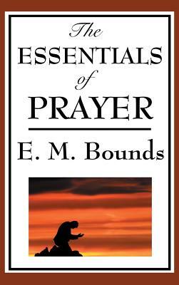 E.M. Bounds:Classic Collection on Prayer by E.M. Bounds