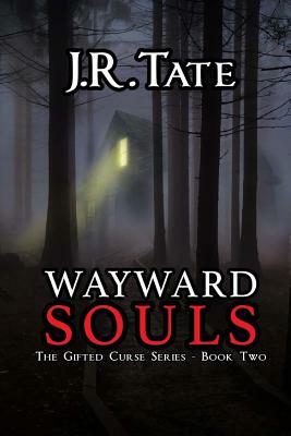 Wayward Souls: The Sequel to Beckoning Souls by J.R. Tate