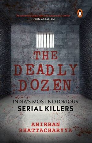 Deadly Dozen by Anirban Bhattacharya