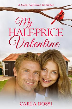 My Half-Price Valentine: A Cardinal Point Romance by Carla Rossi, Carla Rossi