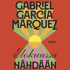 Elokuussa nähdään by Gabriel García Márquez