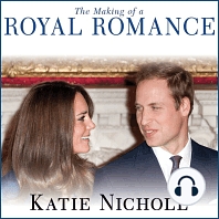 The Making of a Royal Romance: William, Harry, and Kate MiddletonnTitle/ by Justine Eyre, Katie Nicholl