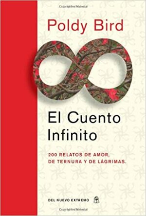 El cuento infinito: 200 relatos de amor, de ternura y de lágrimas by Poldy Bird