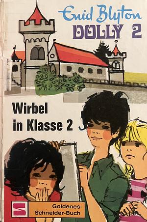 Dolly: Wirbel in Klasse 2 by Enid Blyton