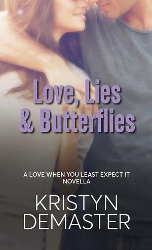 Love, Lies & Butterflies  by Kristyn DeMaster