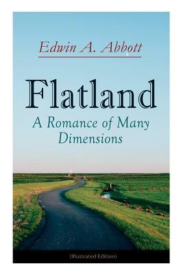 Flatland: A Romance of Many Dimensions (Illustrated Edition) by Edwin A. Abbott