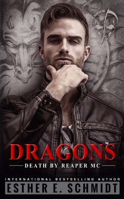 Dragons: Death by Reaper MC #4 by Esther E. Schmidt