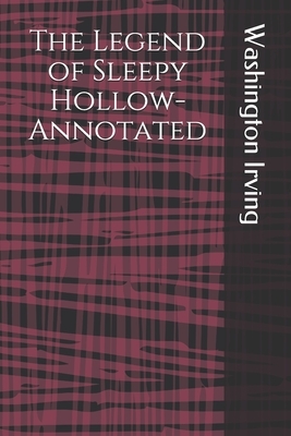 The Legend of Sleepy Hollow- Annotated by Washington Irving