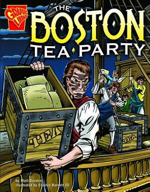 The Boston Tea Party by Matt Doeden