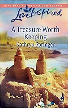 A Treasure Worth Keeping by Kathryn Springer