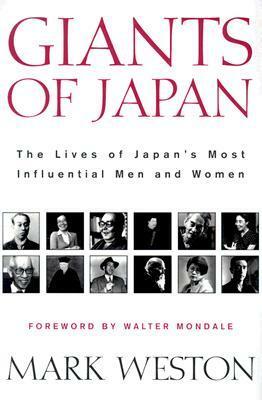 Giants of Japan: The Lives of Japan's Greatest Men and Women by Mark Weston