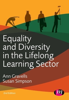 Equality and Diversity in the Lifelong Learning Sector by Ann Gravells, Susan Simpson
