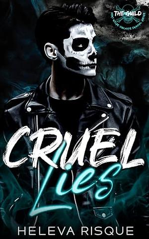 Cruel Lies by Heleva Risque