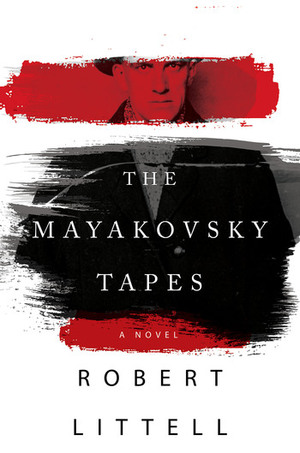 The Mayakovsky Tapes: A Novel by Robert Littell