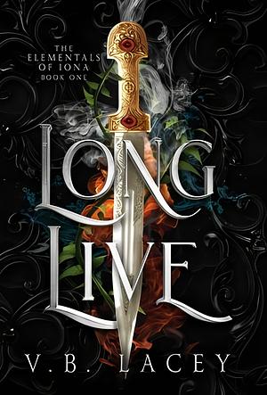 Long Live by V.B. Lacey