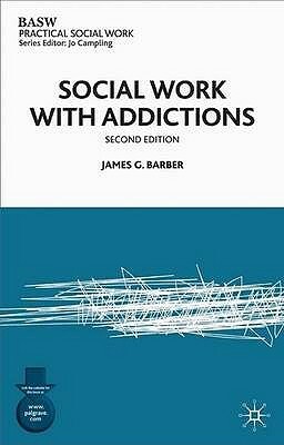 Social Work with Addictions by James G. Barber