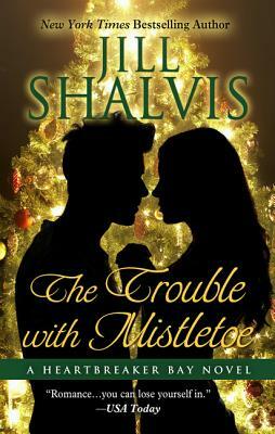 The Trouble with Mistletoe by Jill Shalvis