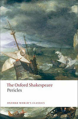 Pericles: The Oxford Shakespeare by George Wilkins, William Shakespeare