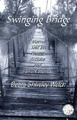 Swinging Bridge by Debra Shiveley Welch