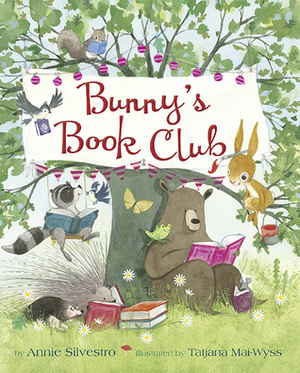 Bunny's Book Club by Annie Silvestro, Tatjana Mai-Wyss