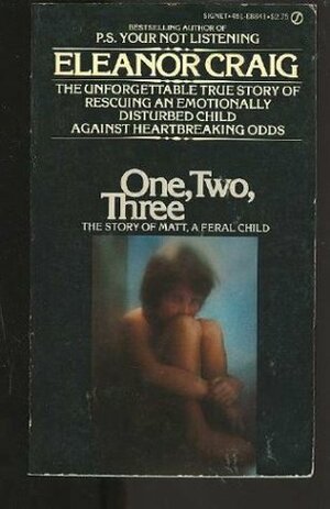 One, Two, Three: The Story of Matt, aWhatFeral Child by Eleanor Craig