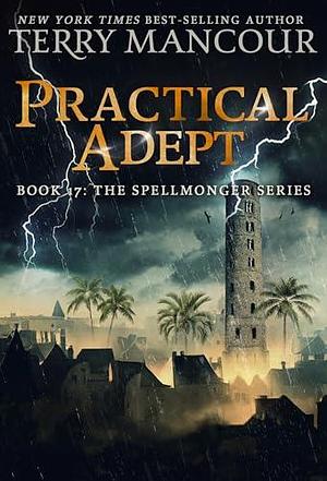 Practical Adept: Book 17 of the Spellmonger Series by Emily Burch Harris, Terry Mancour, Terry Mancour