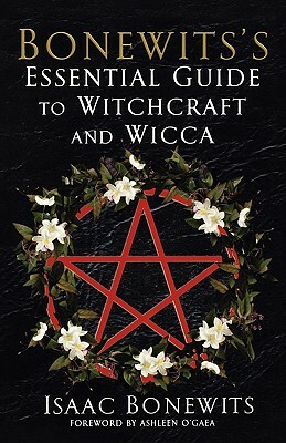 Bonewits's Essential Guide to Witchcraft and Wicca by Isaac Bonewits