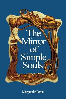 The Mirror of Simple Souls by Marguerite Porete