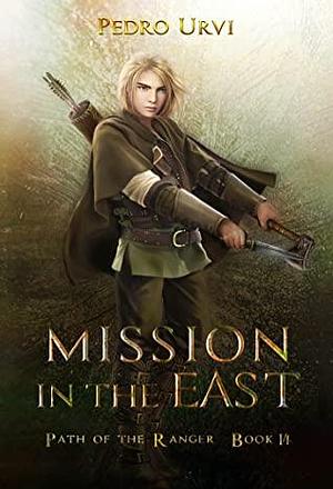 Mission in the East by Pedro Urvi