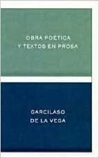 Obra Poetica y Textos En Prosa by Garcilaso de la Vega (poet)