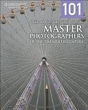 101 Quick and Easy Ideas Taken from the Master Photographers of the Twentieth Century by Matthew Bamberg