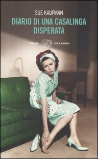 Diario di una casalinga disperata by Sue Kaufman, Gaja Cenciarelli
