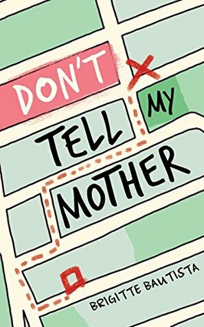 Don't Tell My Mother by Brigitte Bautista