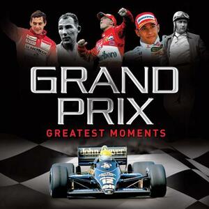 Grand Prix Greatest Moments by Jon Stroud