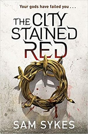 The City Stained Red by Sam Sykes