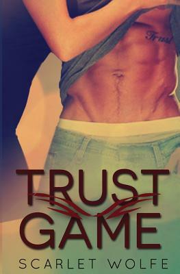 Trust Game by Scarlet Wolfe