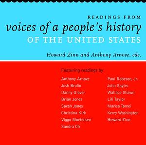 Readings from Voices of a People's History of the United States by Anthony Arnove, Howard Zinn