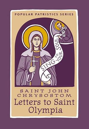 Letters to Saint Olympia by Saint John Chrysostom