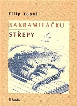 Sakramiláčku / Střepy by Filip Topol