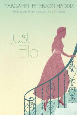 Just Ella by Margaret Peterson Haddix