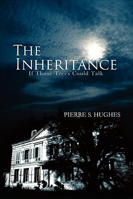 The Inheritance by Pierre S. Hughes